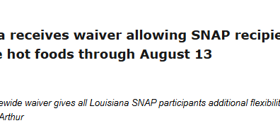 Screenshot 2026-07-20 115103 Louisiana SNAP waiver allows purchase of hot foods through August 13, with extra flexibility after Tropical Storm Arthur.