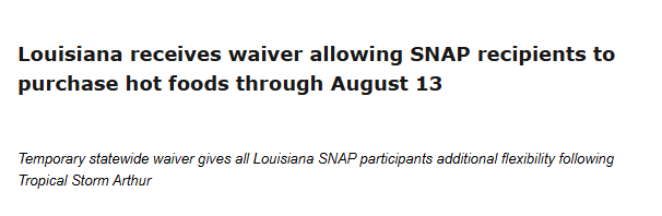 Screenshot 2026-07-20 115103 Louisiana SNAP waiver allows purchase of hot foods through August 13, with extra flexibility after Tropical Storm Arthur.