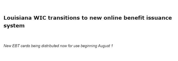 Screenshot 2026-07-29 154607 Louisiana WIC transitions to new online benefit issuance system. New EBT cards being distributed now for use beginning August 1.